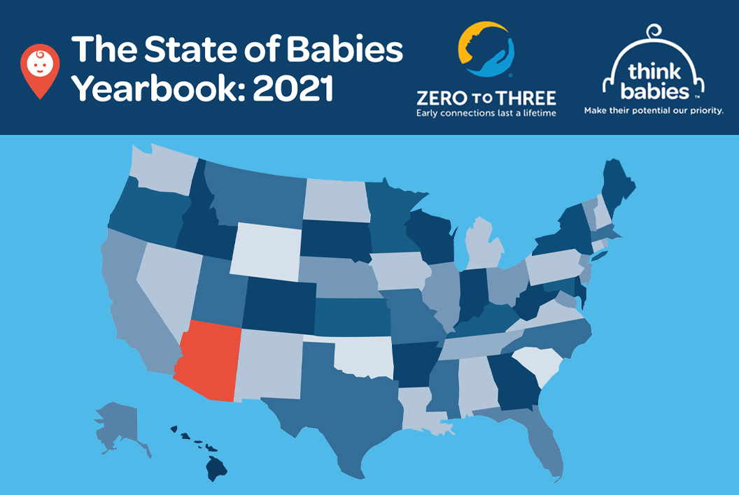 ZERO TO THREE publishes 2021 State of Babies Yearbook; new Arizona data